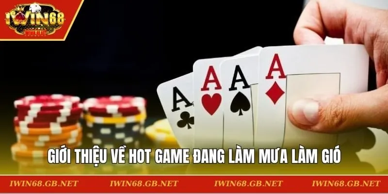 Giới thiệu về hot game đang làm mưa làm gió