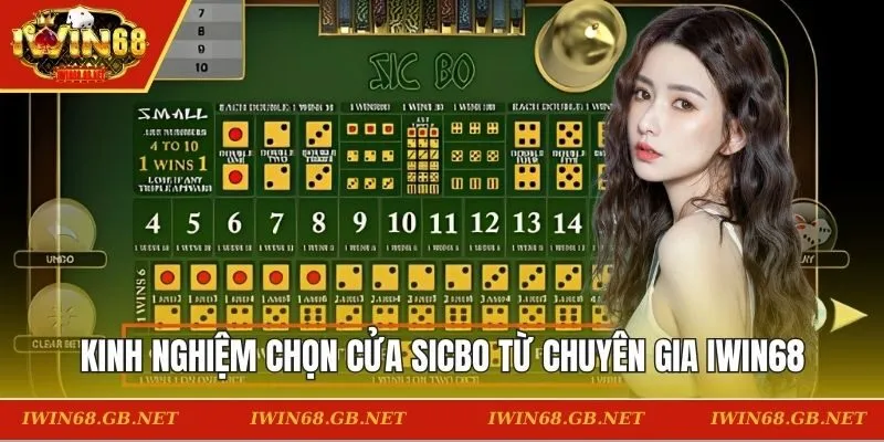 Kinh nghiệm chọn cửa Sicbo từ chuyên gia IWIN68