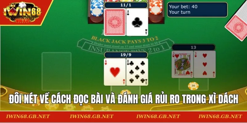 Đôi nét về cách đọc bài và đánh giá rủi ro trong xì dách 