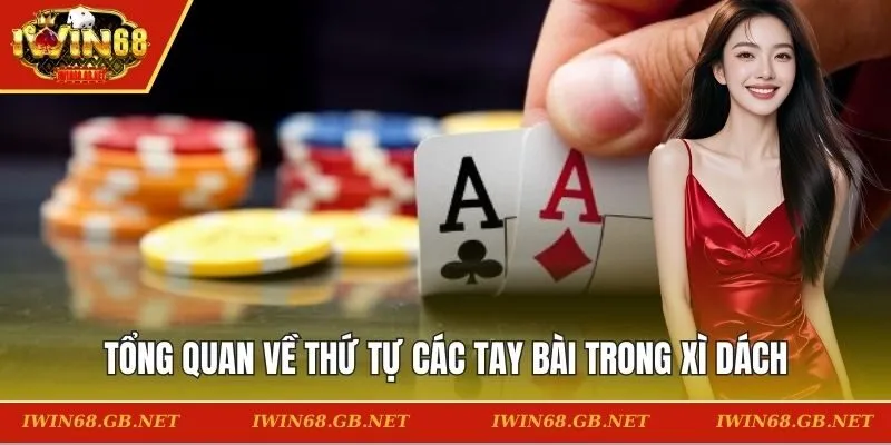 Tổng quan về thứ tự các tay bài trong xì dách